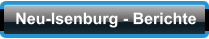 Neu-Isenburg - Berichte
