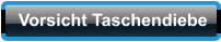 Vorsicht Taschendiebe
