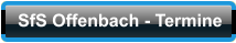 SfS Offenbach - Termine