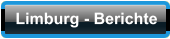 Limburg - Berichte